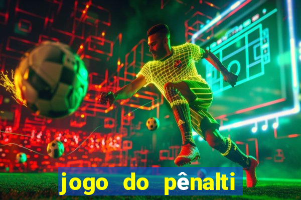 jogo do pênalti de ganhar dinheiro