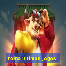 roma ultimos jogos