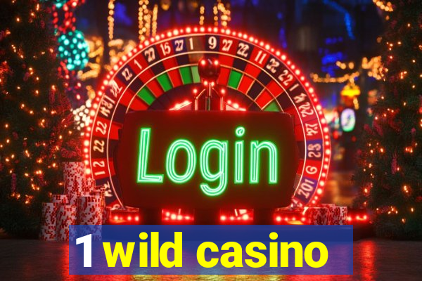 1 wild casino