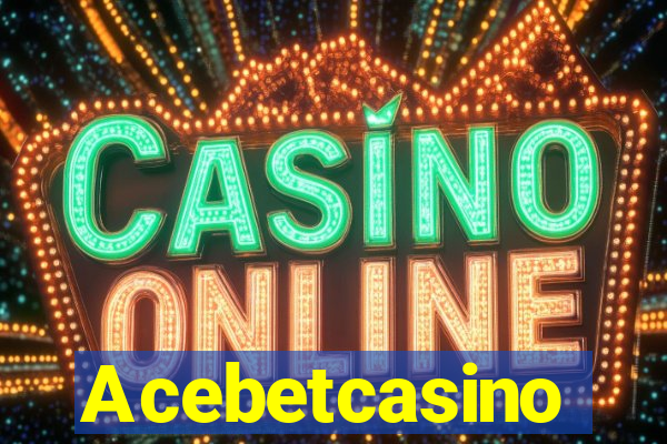 Acebetcasino