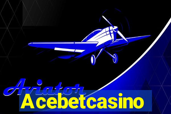 Acebetcasino