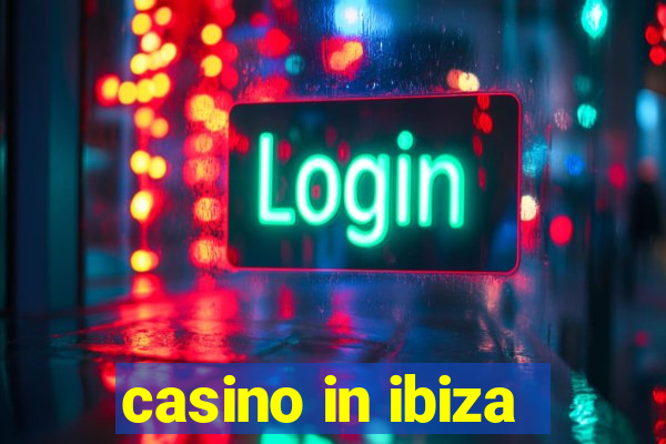 casino in ibiza