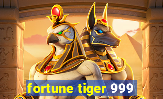 fortune tiger 999