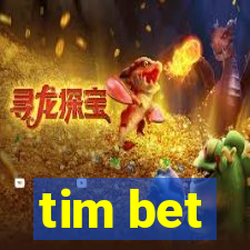 tim bet