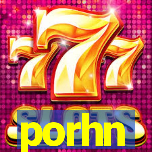 porhn