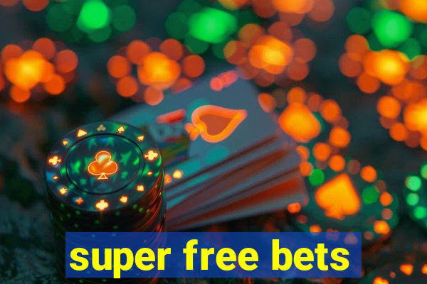 super free bets