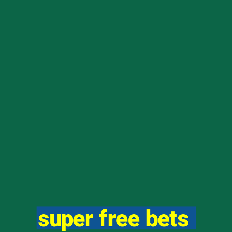 super free bets