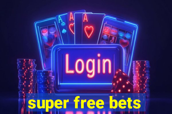 super free bets