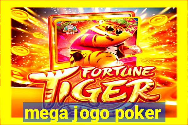 mega jogo poker