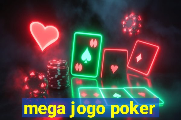 mega jogo poker