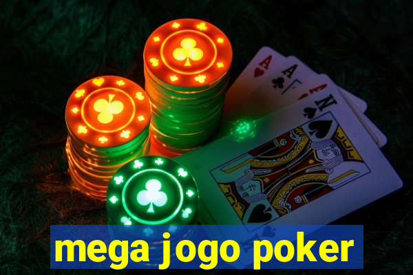 mega jogo poker