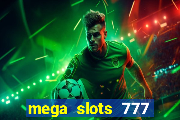 mega slots 777 casino apk