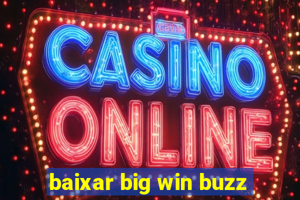 baixar big win buzz