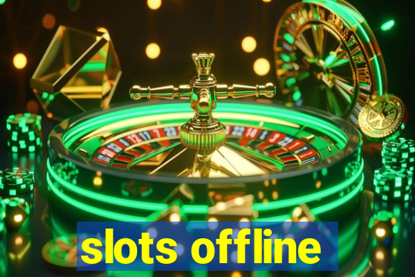 slots offline