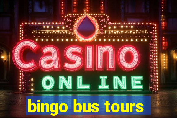 bingo bus tours