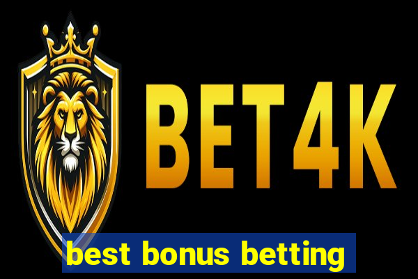 best bonus betting