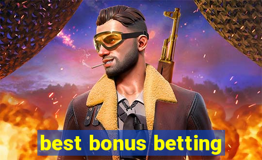 best bonus betting