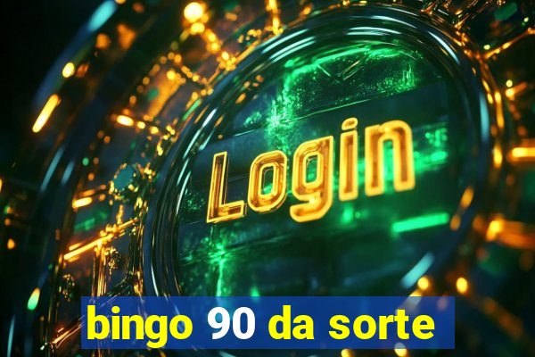 bingo 90 da sorte