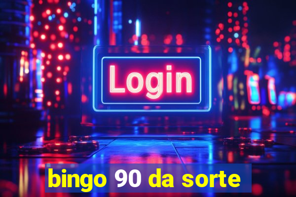 bingo 90 da sorte