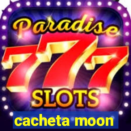 cacheta moon