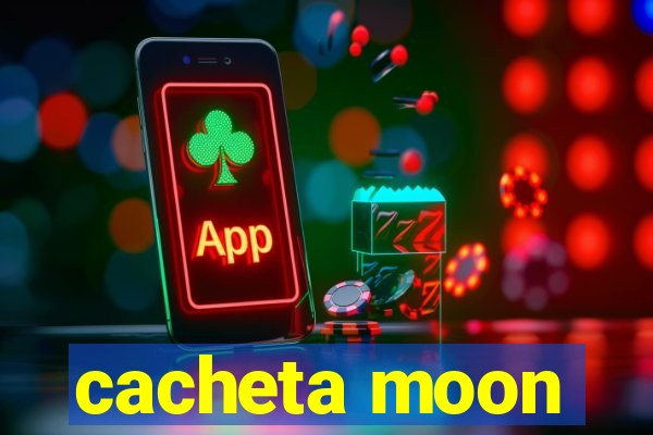 cacheta moon