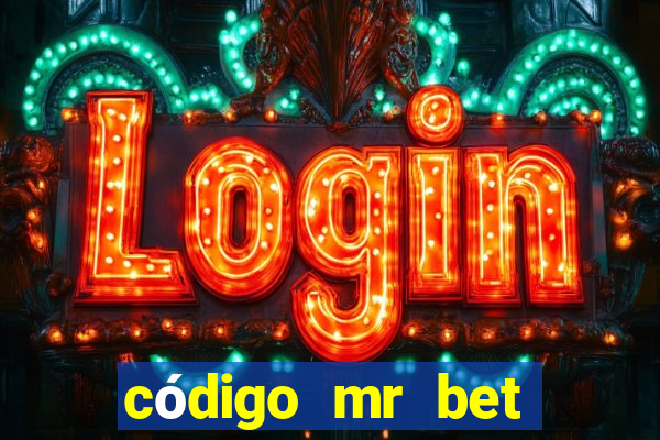 código mr bet rodadas grátis