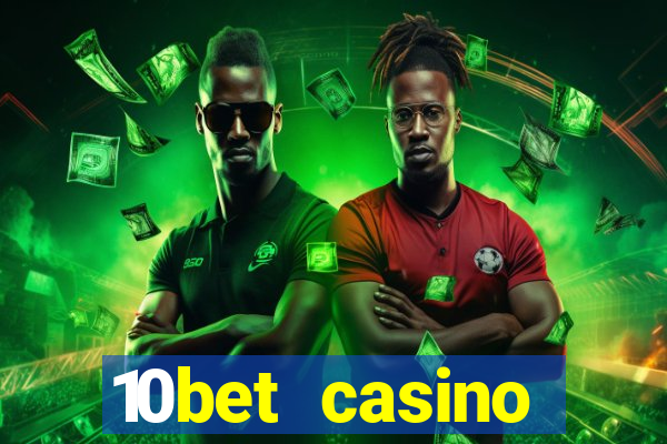 10bet casino welcome bonuses