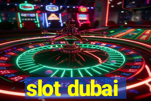 slot dubai