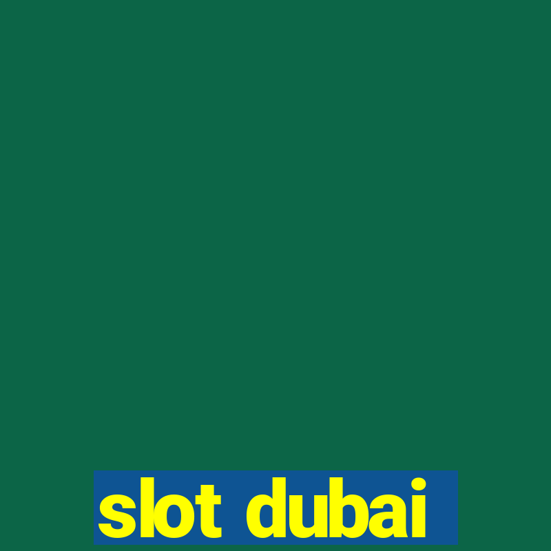 slot dubai