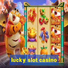 lucky slot casino