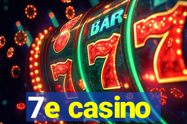 7e casino