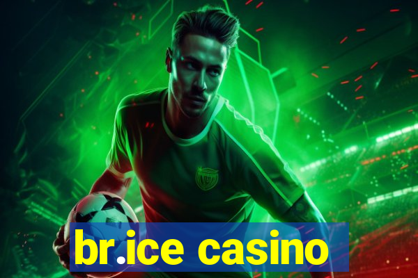 br.ice casino