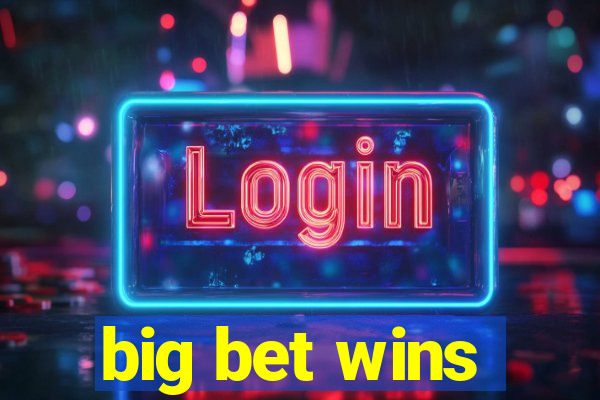 big bet wins