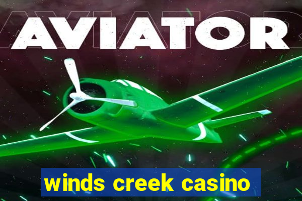 winds creek casino