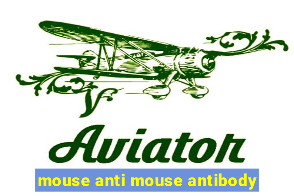 mouse anti mouse antibody