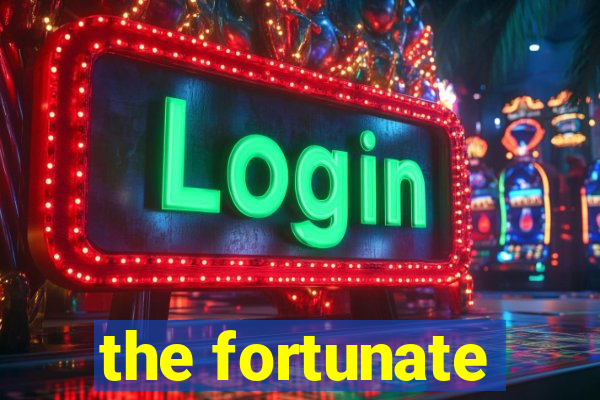 the fortunate