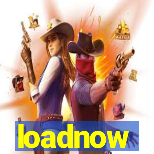 loadnow