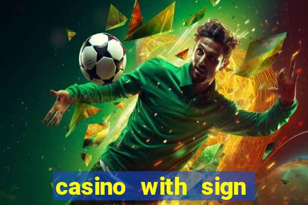 casino with sign up bonus