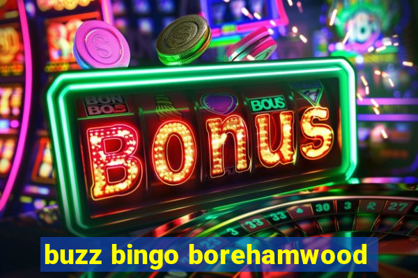 buzz bingo borehamwood