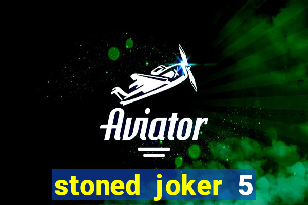 stoned joker 5 slot free