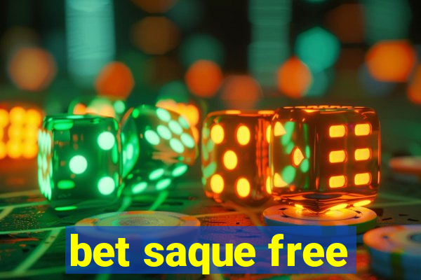 bet saque free