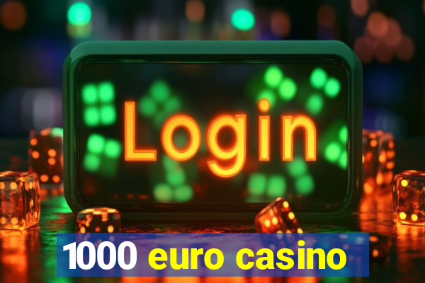 1000 euro casino