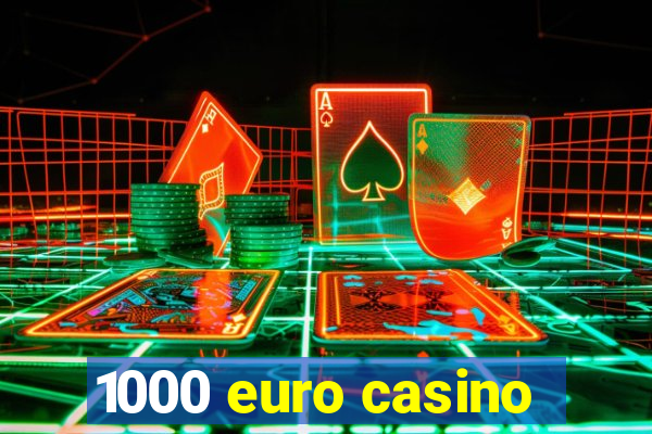 1000 euro casino