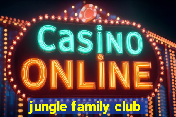 jungle family club