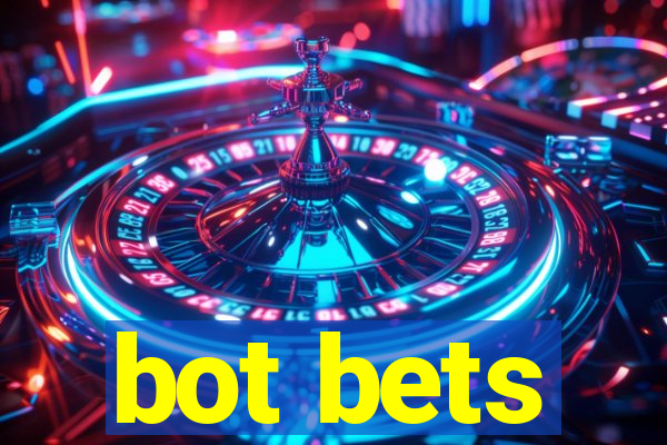 bot bets