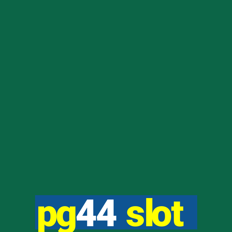 pg44 slot