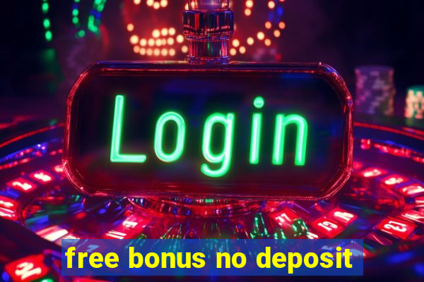 free bonus no deposit