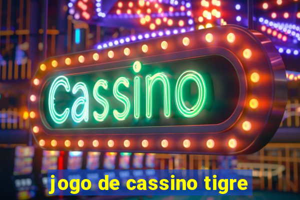 jogo de cassino tigre