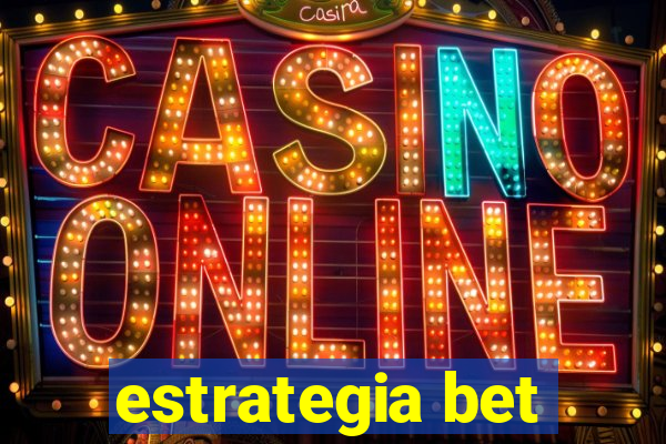 estrategia bet