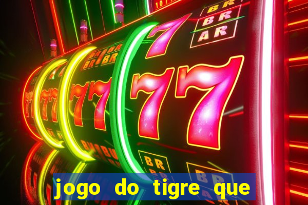 jogo do tigre que n?o precisa depositar